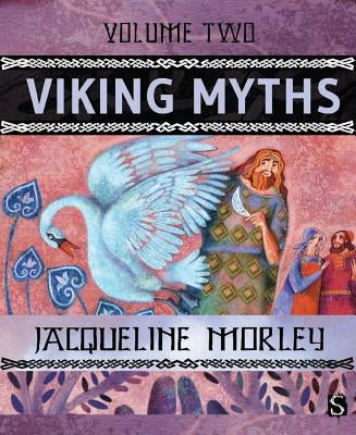 Viking Myths, Volume Two by Morley, Jacqueline