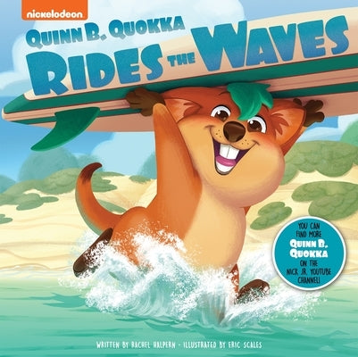 Nickelodeon Quinn B. Quokka: Quinn B. Quokka Rides the Waves by Halpern, Rachel