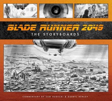 Blade Runner 2049: The Storyboards by Hudecki, Sam