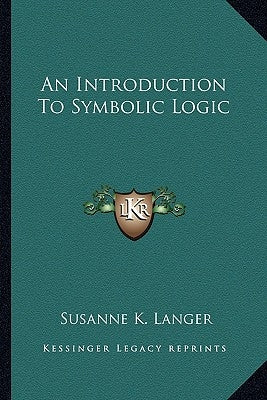 An Introduction to Symbolic Logic by Langer, Susanne K.