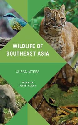 Wildlife of Southeast Asia by Myers, Susan