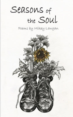 Seasons of the Soul: A Poetry Collection by Langan, Mikey