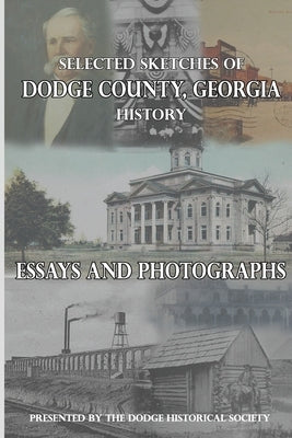 Selected Sketches of Dodge County, Georgia History by Dodge Historical Society