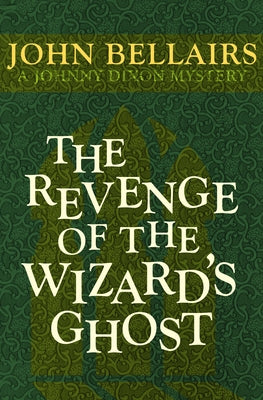 The Revenge of the Wizard's Ghost by Bellairs, John