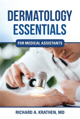 Dermatology Essentials for Medical Assistants by Krathen, Richard M.