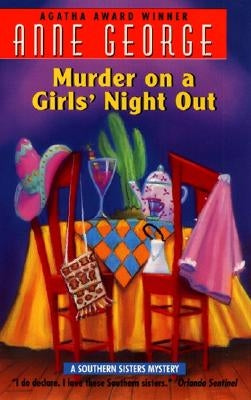 Murder on a Girls' Night Out: A Southern Sisters Mystery by George, Anne