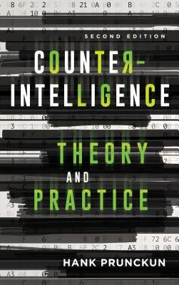 Counterintelligence Theory and Practice, Second Edition by Prunckun, Hank