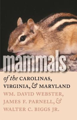 Mammals of the Carolinas, Virginia, and Maryland by Webster, Wm David