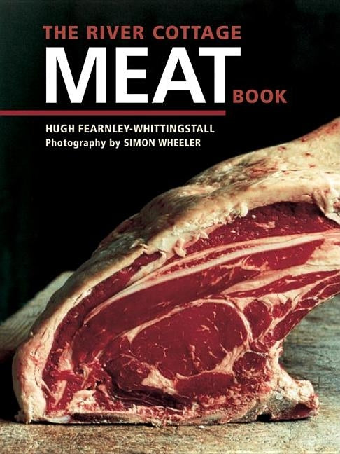 The River Cottage Meat Book: [A Cookbook] by Fearnley-Whittingstall, Hugh