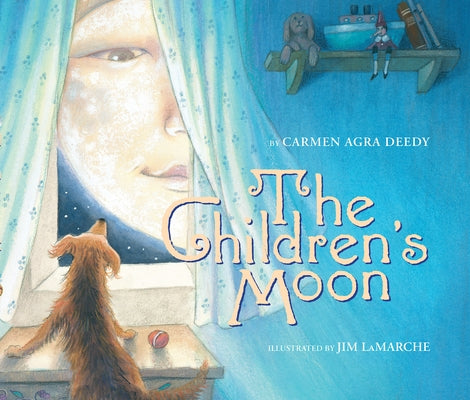 The Children's Moon by Deedy, Carmen Agra