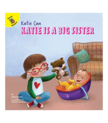 Katie Is a Big Sister by Savory, Erin