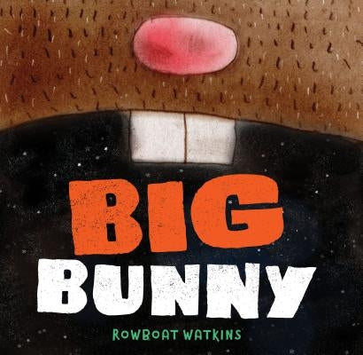 Big Bunny: (Funny Bedtime Read Aloud Book for Kids, Bunny Book) by Watkins, Rowboat
