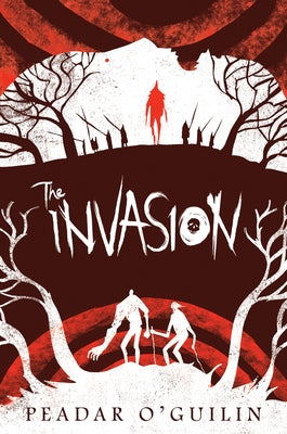 The Invasion (the Call, Book 2): Volume 2 by O'Guilin, Peadar