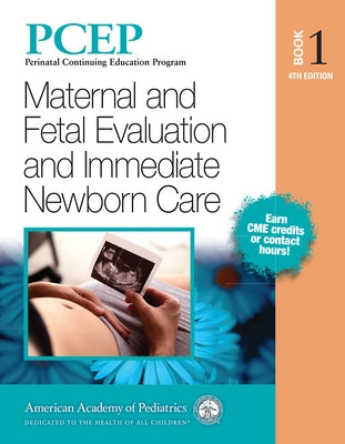 Pcep Book 1: Maternal and Fetal Evaluation and Immediate Newborn Care: Volume 1 by Sinkin, Robert A.