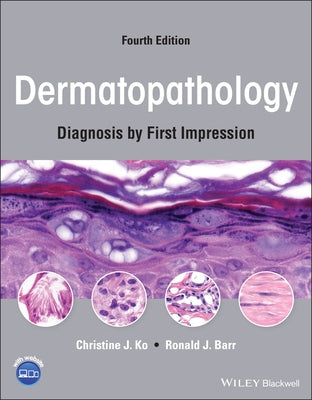 Dermatopathology: Diagnosis by First Impression by Ko, Christine J.