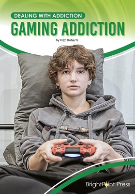 Gaming Addiction by Roberts, Kizzi