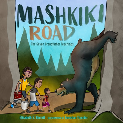 Mashkiki Road: The Seven Grandfather Teachings by Barrett, Elizabeth S.