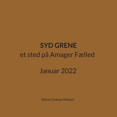 Syd Grene: et sted på Amager Fælled Januar 2022 by Gr&#248;naa Nielsen, Stinne