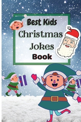 Best Kids Christmas Jokes Book: Christmas Joke Book for Kids and Family by Wilkins, Krystle