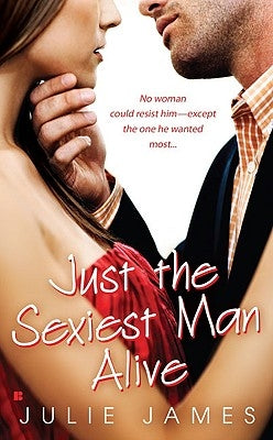 Just the Sexiest Man Alive by James, Julie