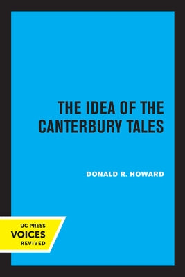 The Idea of the Canterbury Tales by Howard, Donald R.