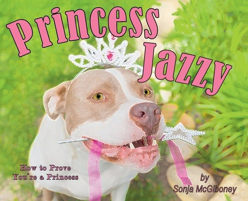 Princess Jazzy - How to Prove You're a Princess by McGiboney, Sonja