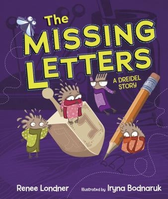 The Missing Letters: A Dreidel Story by Londner, Renee