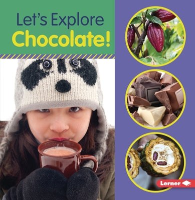 Let's Explore Chocolate! by Colella, Jill