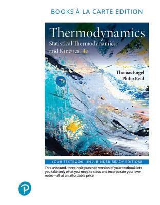 Physical Chemistry: Thermodynamics, Statistical Thermodynamics, and Kinetics by Engel, Thomas