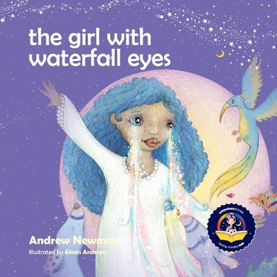 The Girl With Waterfall Eyes: Helping children to see beauty in themselves and others. by Newman, Andrew