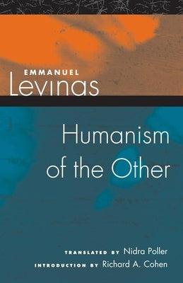 Humanism of the Other by Levinas, Emmanuel