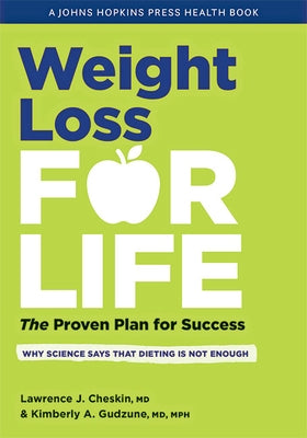 Weight Loss for Life: The Proven Plan for Success by Cheskin, Lawrence J.