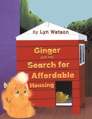 Ginger and His Search for Affordable Housing by Watson, Lyn