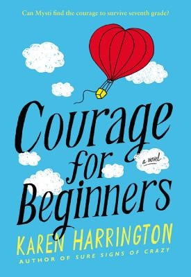 Courage for Beginners by Harrington, Karen