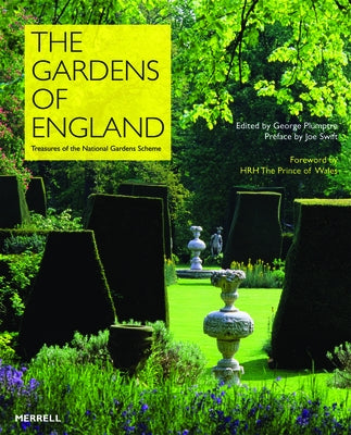 The Gardens of England: Treasures of the National Gardens Scheme by Plumptre, George