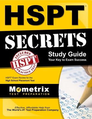 HSPT Secrets Study Guide: HSPT Exam Review for the High School Placement Test by HSPT Exam Secrets Test Prep