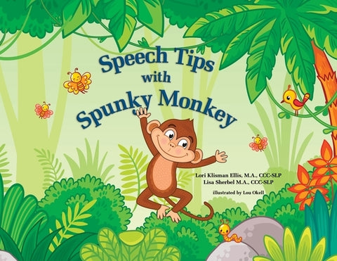 Speech Tips with Spunky Monkey by Ellis, Lori Klisman