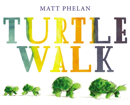 Turtle Walk by Phelan, Matt