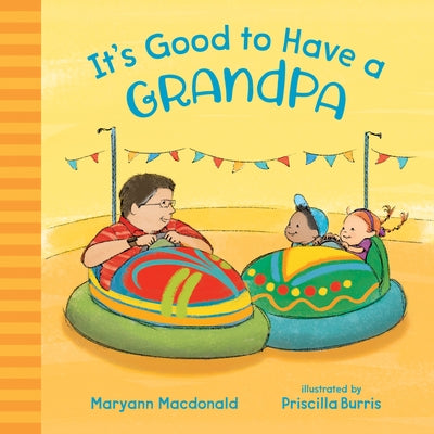 It's Good to Have a Grandpa by MacDonald, Maryann