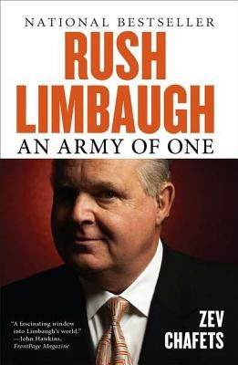 Rush Limbaugh: An Army of One by Chafets, Ze'ev