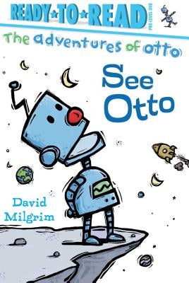 See Otto: Ready-To-Read Pre-Level 1 by Milgrim, David