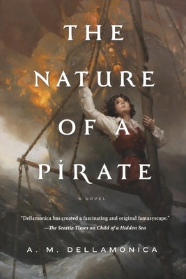 The Nature of a Pirate by Dellamonica, A. M.