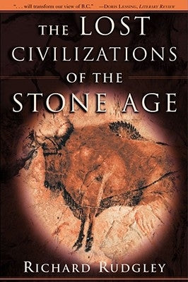 The Lost Civilizations of the Stone Age by Rudgley, Richard