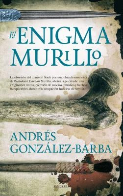 El Enigma Murillo by Gonzalez Barba, Andres