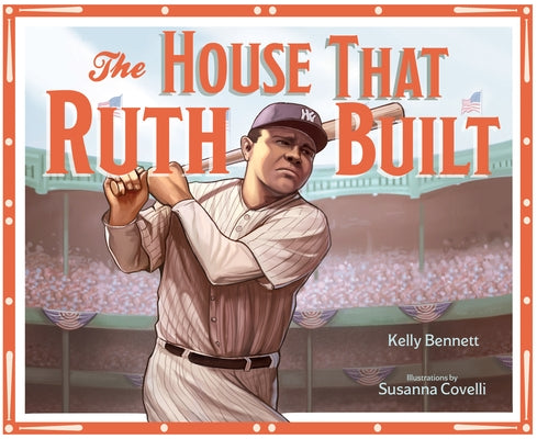 The House That Ruth Built by Bennett, Kelly