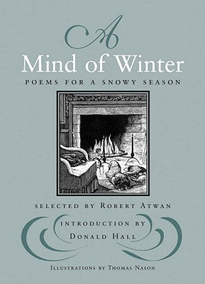 A Mind of Winter: Poems for a Snowy Season by Atwan, Robert