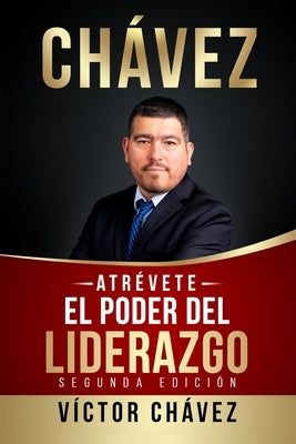 ATRÉVETE, El poder del liderazgo by Ch&#225;vez, V&#237;ctor