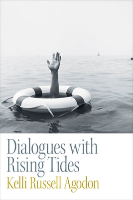 Dialogues with Rising Tides by Agodon, Kelli Russell