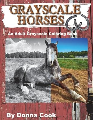 Grayscale Horses: An Adult Grayscale Coloring Book by Cook, Donna