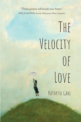 The Velocity of Love by Gahl, Kathryn